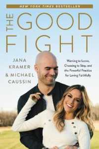 The Good Fight : Wanting to Leave, Choosing to Stay, and the Powerful Practice for Loving Faithfully