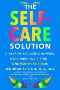 The Self-care Solution : A Year of Becoming Happier， Healthier， and Fitter--one Month at a Time ( OME )