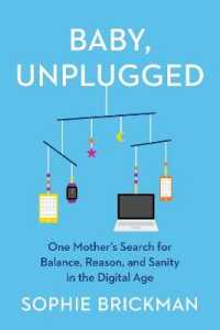 Baby, Unplugged : One Mother's Search for Balance, Reason, and Sanity in the Digital Age
