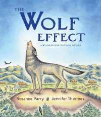 The Wolf Effect : A Wilderness Revival Story (A Voice of the Wilderness Picture Book)