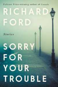 Sorry for Your Trouble : Stories