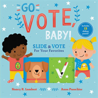 Go Vote, Baby! （Board Book）