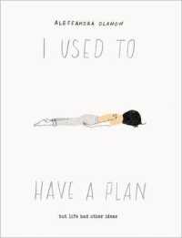 I Used to Have a Plan : But Life Had Other Ideas