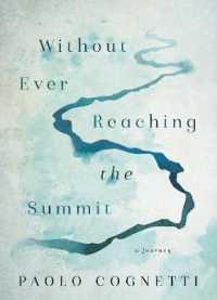 Without Ever Reaching the Summit : A Journey