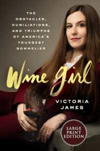 Wine Girl : The Trials and Triumphs of America's Youngest Sommelier （Large Print）
