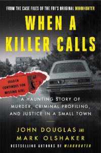 When a Killer Calls : A Haunting Story of Murder, Criminal Profiling, and Justice in a Small Town (Cases of the Fbi's Original Mindhunter)