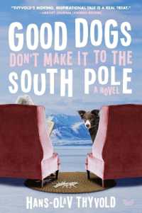 Good Dogs Don't Make It to the South Pole : A Novel