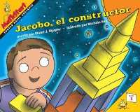 Jacobo, El Constructor : Jack the Builder (Spanish Edition) (Mathstart 1)