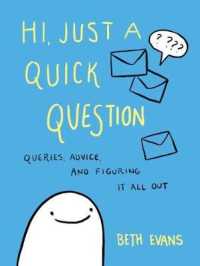 Hi, Just a Quick Question : Queries, Advice, and Figuring It All Out