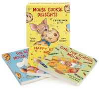 Mouse Cookie Delights : 3 Board Book Bites: the Best Mouse Cookie; Happy Birthday, Mouse!; Time for School, Mouse!