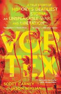 The Vortex : A True Story of History's Deadliest Storm, an Unspeakable War, and Liberation