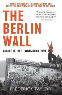 The Berlin Wall : August 13, 1961 - November 9, 1989