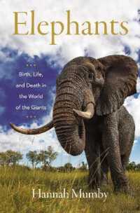 Elephants : Birth， Life， and Death in the World of the Giants