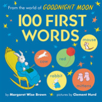 From the World of Goodnight Moon: 100 First Words （Board Book）