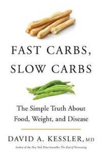 Fast Carbs, Slow Carbs : The Simple Truth about Food, Weight, and Disease