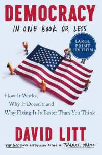 Democracy in One Book or Less : How It Works, Why It Doesn't, and Why Fixing It Is Easier than You Think [Large Print]