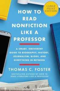 How to Read Nonfiction Like a Professor : A Smart, Irreverent Guide to Biography, History, Journalism, Blogs, and Everything in between [Large