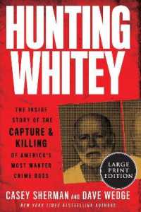 Hunting Whitey : The inside Story of the Capture & Killing of America's Most Wanted Crime Boss （Large Print）