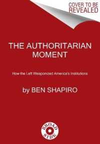The Authoritarian Moment : How the Left Weaponized America's Institutions
