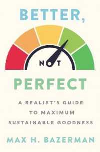 Ｍ．Ｈ．ベイザーマン『BETTER, NOT PERFECT：すこしでも確実に社会に役立つ選択をする』（原書）<br>Better, Not Perfect : A Realist's Guide to Maximum Sustainable Goodness