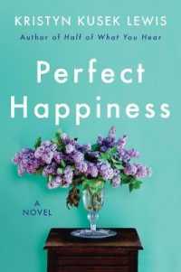 Perfect Happiness : A Novel -- Hardback (English Language Edition)