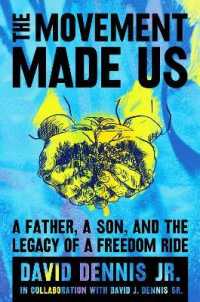 The Movement Made Us : A Father, a Son, and the Legacy of a Freedom Ride