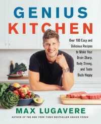 Genius Kitchen : Over 100 Easy and Delicious Recipes to Make Your Brain Sharp, Body Strong, and Taste Buds Happy (Genius Living)