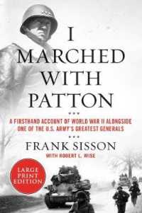 I Marched with Patton : A Firsthand Account of World War II Alongside One of the U.S. Army's Greatest Generals [Large Print]