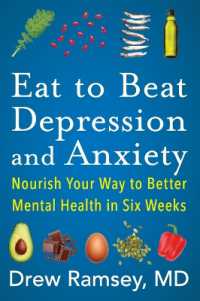 Eat to Beat Depression and Anxiety : Nourish Your Way to Better Mental Health in Six Weeks