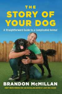 The Story of Your Dog : From Renowned Expert Dog Trainer and Host of Lucky Dog: Reunions
