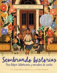 Sembrando Historias: Pura Belpré Bibliotecaria Y Narradora de Cuentos : Planting Stories: The Life of Librarian and Storyteller Pura Belpre (Spanish Edition)