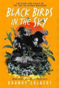 Black Birds in the Sky : The Story and Legacy of the 1921 Tulsa Race Massacre /]Cbrandy Colbert