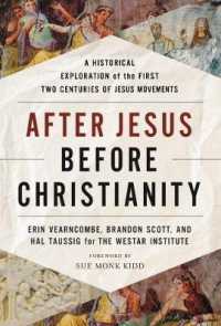 After Jesus, before Christianity : A Historical Exploration of the First Two Centuries of Jesus Movements