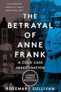 The Betrayal of Anne Frank : A Cold Case Investigation （Large Print）