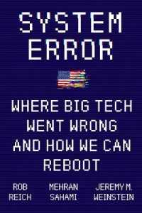 System Error : Where Big Tech Went Wrong and How We Can Reboot