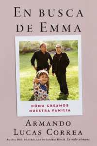 In Search of Emma \ En Busca de Emma (Spanish Edition) : Cómo Creamos Nuestra Familia
