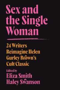 Sex and the Single Woman : 24 Writers Reimagine Helen Gurley Brown's Cult Classic