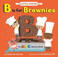 B Is for Brownies: An ABC Baking Book (Little Bakers) （Board Book）