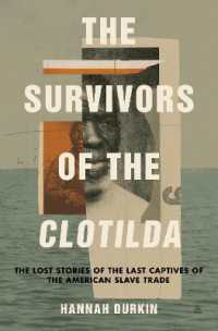 The Survivors of the Clotilda : The Lost Stories of the Last Captives of the American Slave Trade