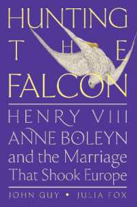 Hunting the Falcon : Henry VIII, Anne Boleyn, and the Marriage That Shook Europe