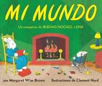 Mi Mundo Board Book : My World Board Book (Spanish Edition) （Board Book）