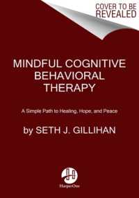 Mindful Cognitive Behavioral Therapy : A Simple Path to Healing, Hope, and Peace