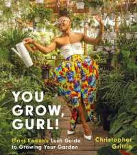 You Grow, Gurl! : Plant Kween's Lush Guide to Growing Your Garden