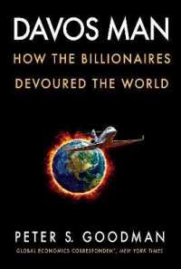 ダボスマン：世界の富を喰い尽くす億万長者たち<br>Davos Man : How the Billionaires Devoured the World