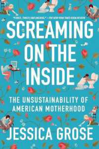 Screaming on the inside : The Unsustainability of American Motherhood