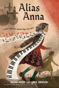 Alias Anna : A True Story of Outwitting the Nazis