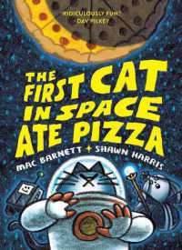 The First Cat in Space Ate Pizza (The First Cat in Space)