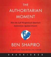 The Authoritarian Moment : How the Left Weaponized America's Institutions against Dissent [Unabridged CD]