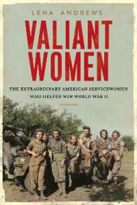 Valiant Women : The Extraordinary American Servicewomen Who Helped Win World War II