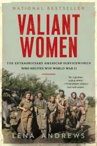 Valiant Women : The Extraordinary American Servicewomen Who Helped Win World War II